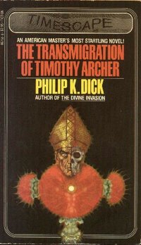 The Transmigration of Timothy Archer (Philip K. Dick)