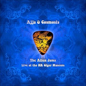 Ajja & Cosmosis - The Alien Jams